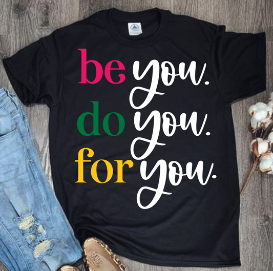 Be You Do You For You