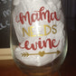 Momma needs wine glass tumbler
